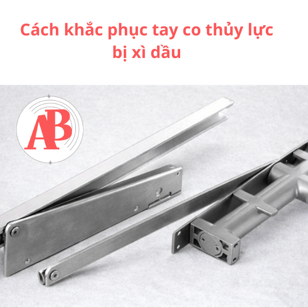 Cách khắc phục tay co thủy lực bị xì dầu